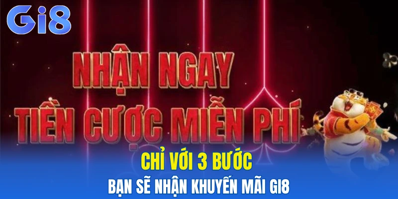 Chỉ với 3 bước bạn sẽ nhận khuyến mãi Gi8