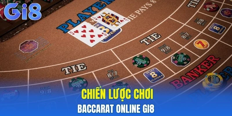 Chia sẻ chiến lược chơi Baccarat online hiệu quả từ chuyên gia