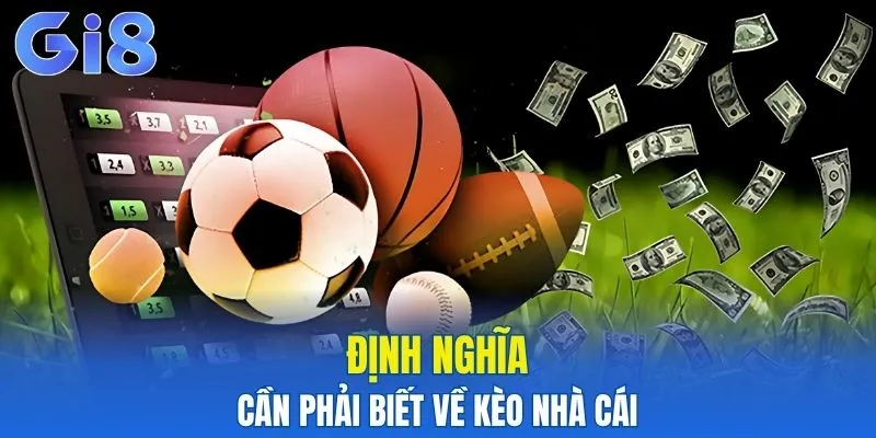 Định nghĩa cần phải biết về kèo nhà cái