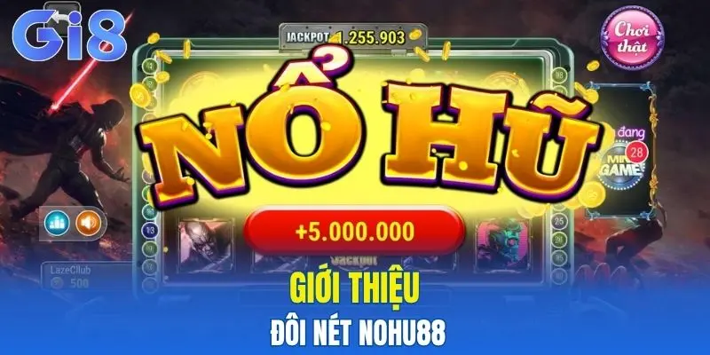 Giới thiệu đôi nét Nohu88