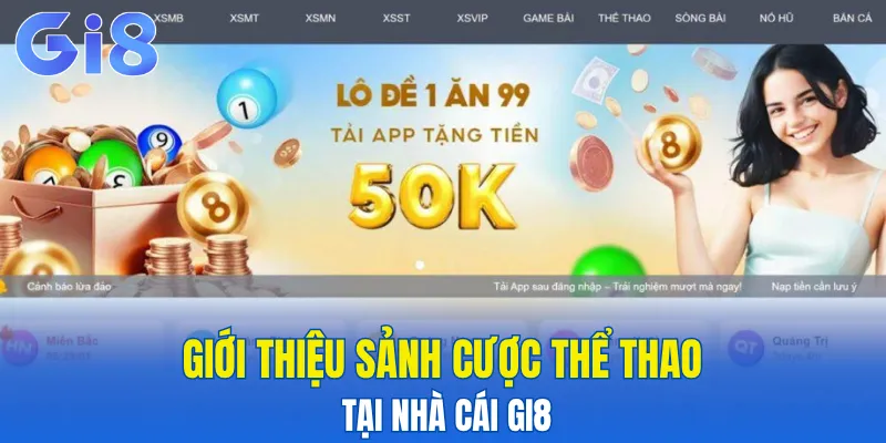 Giới thiệu sảnh cược thể thao tại nhà cái Gi8