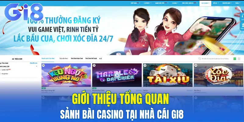 Giới thiệu tổng quan sảnh bài casino tại nhà cái Gi8