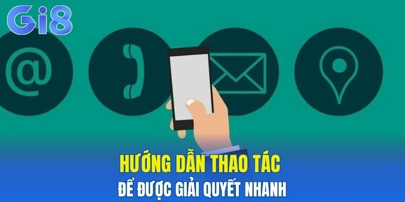 Hé lộ các thao tác để được giải quyết nhanh nhất