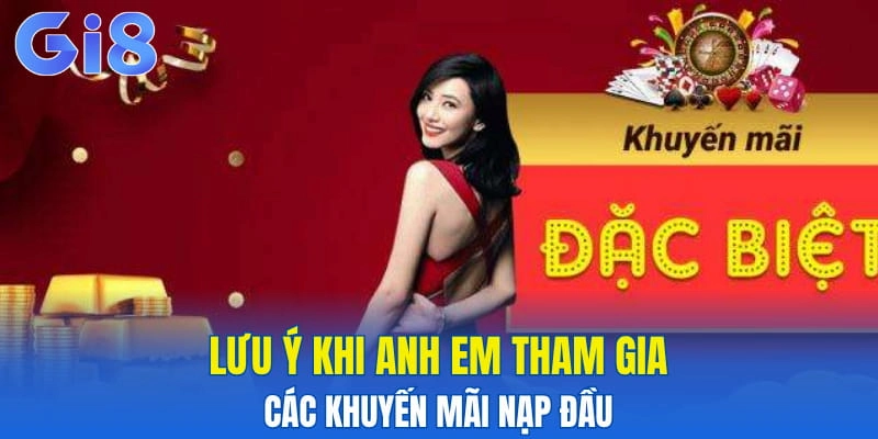 Lưu ý khi anh em tham gia các khuyến mãi nạp đầu