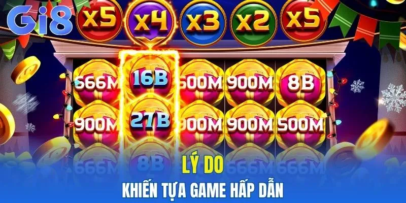 Lý do khiến tựa game hấp dẫn