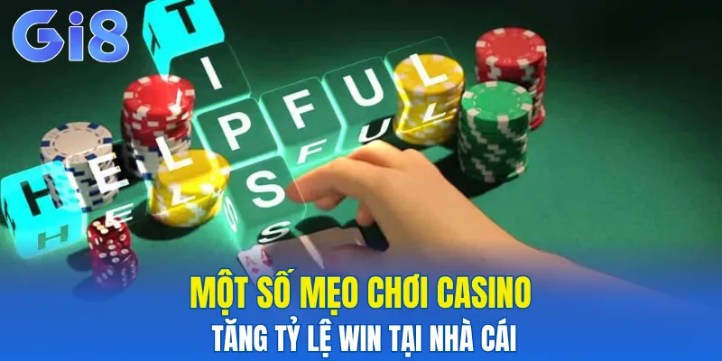 Một số mẹo chơi casino tăng tỷ lệ win