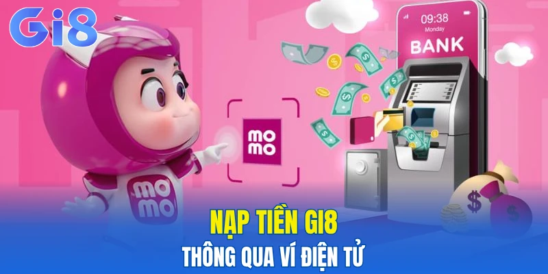 Nạp tiền Gi8 thông qua ví điện tử