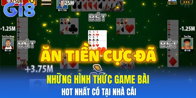 Những hình thức game bài hot tại nhà cái