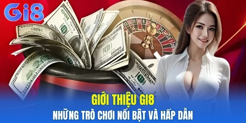 Những trò chơi nổi bật và hấp dẫn hiện có tại nhà cái