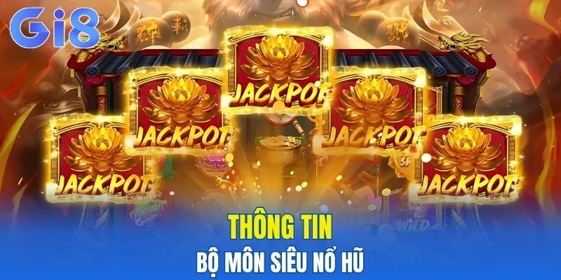 Thông tin về bộ môn siêu nổ hũ