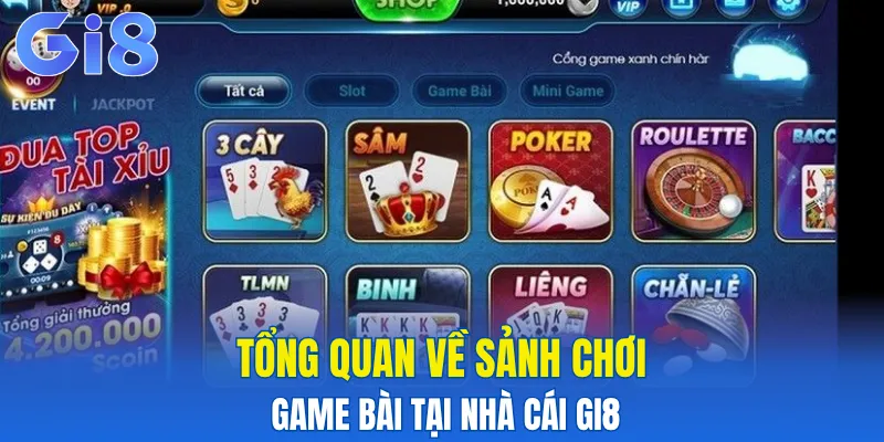 Tổng quan về sảnh chơi game bài tại nhà cái Gi8