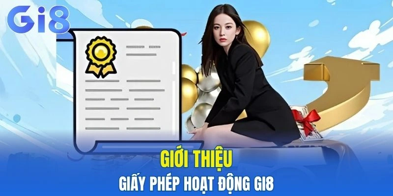 Vài nét sơ lược về giấy phép hoạt động Gi8